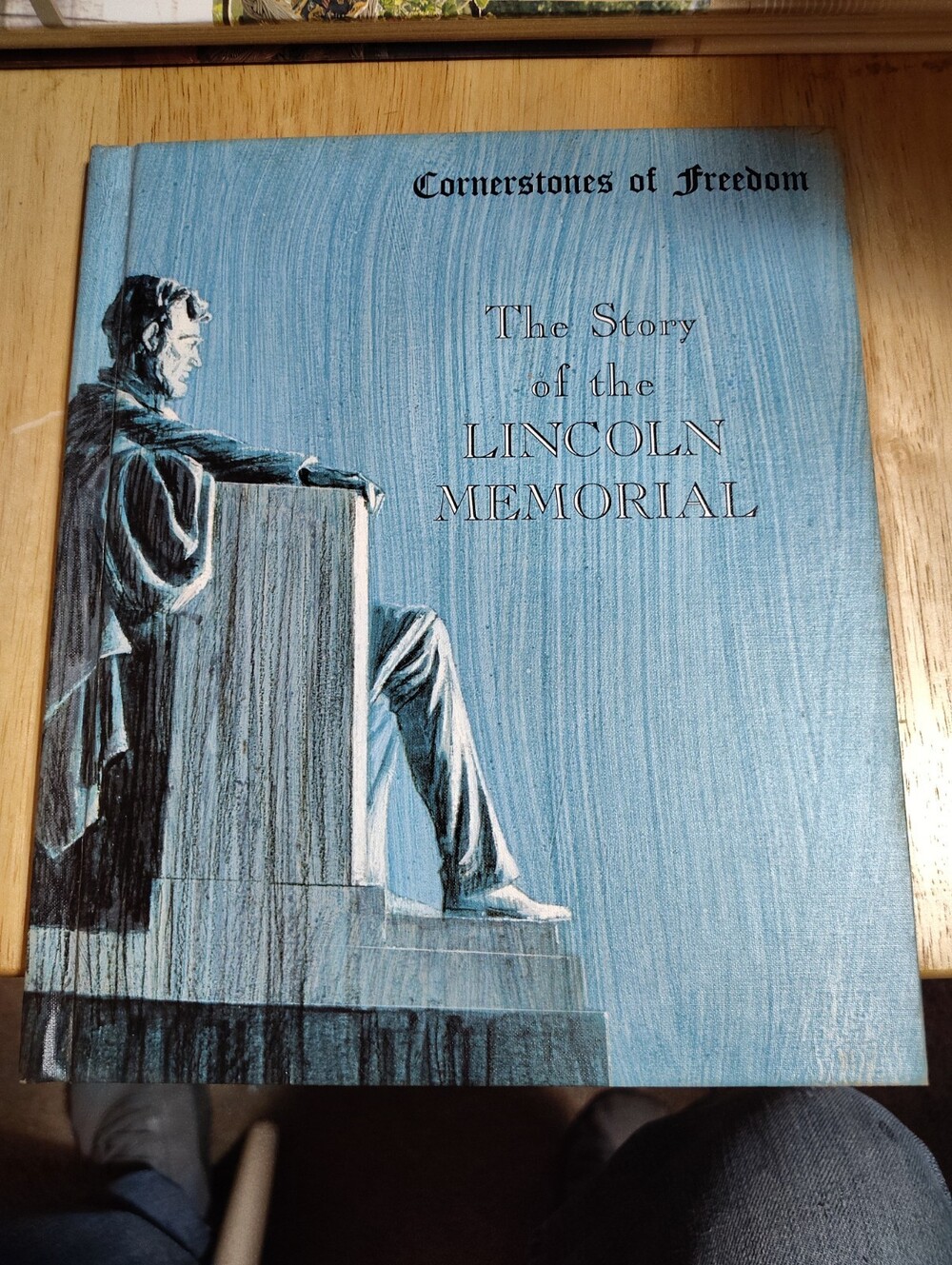 STORY OF THE LINCOLN MEMORIAL - CORNERSTONES OF FREEDOM, 1966 Homeschool